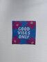 Loop&amp;Label XXL - Good Vibes Only